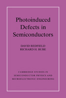 Photo-induced Defects in Semiconductors 0521024455 Book Cover