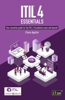 ITIL(R) 4 Essentials: Your essential guide for the ITIL 4 Foundation exam and beyond 1787781585 Book Cover