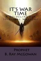 It's War Time: A Guide to Spiritual Warfare 1540581918 Book Cover