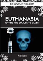 Euthanasia: Putting the Culture to Death? 1925826147 Book Cover