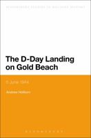 The D-Day Landing on Gold Beach: 6 June 1944 1350027820 Book Cover