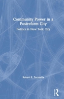 Community Power in a Postreform City: Politics in New York City 1563241366 Book Cover
