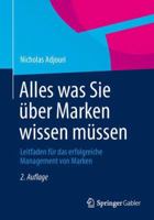 Alles Was Sie Uber Marken Wissen Mussen: Leitfaden Fur Das Erfolgreiche Management Von Marken 365800942X Book Cover