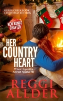 Her Country Heart Christmas Edition: Sierra Creek Series Christmas Edition Book 1 0992114888 Book Cover