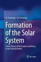 Formation of the Solar System: A New Theory of the Creation and Decay of the Celestial Bodies 940075907X Book Cover