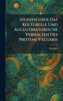 Studien Uber Das Kulturelle Und Agglutinatorische Verhalten Des Protens Valgaris (German Edition) 1026012449 Book Cover