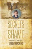 Secrets & Shame: Dear Oprah Diaries 1480829889 Book Cover