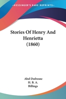 Stories Of Henry And Henrietta 110425073X Book Cover