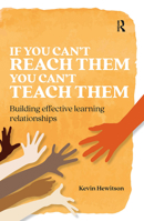 If you can't reach them you can't teach them: Building effective learning relationships 1041055781 Book Cover