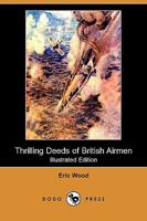 Thrilling deeds of British airmen 0857069055 Book Cover