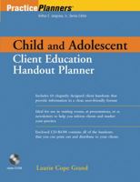 The Child and Adolescent Client Education Handout Planner (Practice Planners) 0471202339 Book Cover