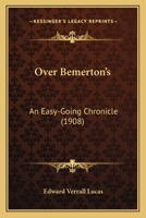 Over Bemerton's, An Easy-Going Chronicle 1146478763 Book Cover