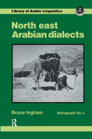 North East Arabian Dialects (Monographs from the African Studies Centre,) 1138977276 Book Cover