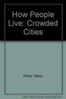 Crowded Cities (How People Live) 0808610643 Book Cover