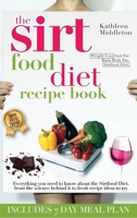 The Sirtfood Diet Recipe Book: Everything you need to know about the Sirtfood Diet, from the science behind it to fresh recipe ideas to try 1914542088 Book Cover