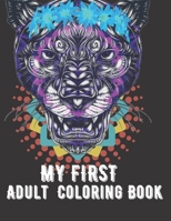 My first Adult Coloring Book: Stress Relieving & Relaxing With Fun Designs Mandala, Animals, Flowers and More B087SLHC75 Book Cover