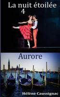 La Nuit �toil�e - Tome 4: Aurore 1505202264 Book Cover