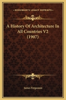 A History Of Architecture In All Countries V2 0548761884 Book Cover