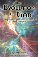 The Evolution of God: Experiencing the Fractal Sefirot of the Kabbalah B08R4F8RSX Book Cover