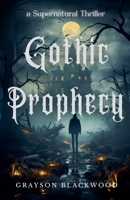 Gothic Prophecy: a Supernatural Thriller B0F9RGG4SS Book Cover