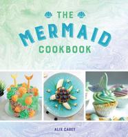 The Mermaid Cookbook 144949739X Book Cover