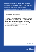 Europarechtliche Freiraeume Der Arbeitszeitgestaltung: Vergleichender Blick Auf Die Umsetzung Der Richtlinie 2003/88/Eg 3631898347 Book Cover