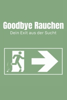 Goodbye Rauchen: Dein Exit aus der Sucht (German Edition) B0F23H46L7 Book Cover