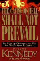The Gates Of Hell Shall Not Prevail: The Attack on Christianity and What You Need To Know To Combat It 0785276866 Book Cover