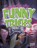 Fantastically Funny Tricks 147650136X Book Cover