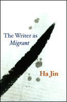 The Writer as Migrant (Campbell Lectures) 0226833836 Book Cover