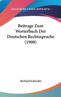 Beitrage Zum Worterbuch Der Deutschen Rechtssprache (1908) 1167453158 Book Cover