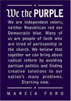 We the Purple: Faith, Politics, and the Independent Voter 1414317174 Book Cover