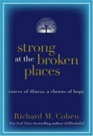 Strong at the Broken Places: Voices of Illness, A Chorus of Hope 0060763116 Book Cover