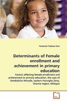Determinants of Female enrollment and achievement in primary education 3639311345 Book Cover