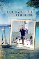 Lucky Eddie Goes Sailing 1477141650 Book Cover