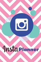 Insta Planner: Social Media Guide Journal for Bloggers, Influencers, Entrepreneurs, Get Your Digital Content Planned and Organized 1710197471 Book Cover