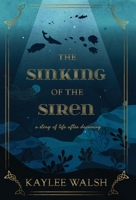 The Sinking of the Siren: A Story of Life After Drowning 1636765912 Book Cover