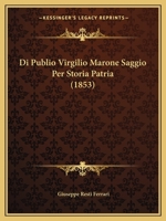 Di Publio Virgilio Marone Saggio Per Storia Patria (1853) 1160075093 Book Cover