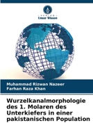 Wurzelkanalmorphologie des 1. Molaren des Unterkiefers in einer pakistanischen Population (German Edition) 6207873963 Book Cover