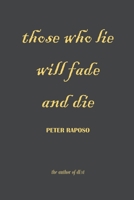 Those Who Lie Will Fade And Die B0C7YFYCZV Book Cover