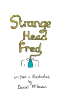 Strange Head Fred 191329739X Book Cover