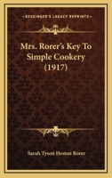 Mrs. Rorer's Key to Simple Cookery 1166593673 Book Cover