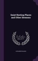 Quiet Resting Places and Other Sermons 1164937804 Book Cover