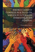 Instructions Et Conseils Aux Filles Domestiques Et À Tous Les Domestiques... 1279240520 Book Cover