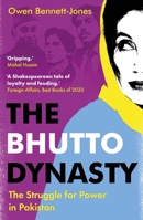The Bhutto Dynasty: The Struggle for Power in Pakistan 0300264739 Book Cover