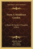 From a Middlesex Garden: A Book of Garden Thoughts 1164652958 Book Cover