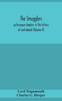 The Smugglers; Picturesque Chapters in the History of Contraband; Volume 2 9354155022 Book Cover
