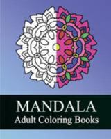 Mandala Adult Coloring Books: 50 Designs Drawing,Coloring Books for Grown-Ups,Stress Relieving Patterns,Coloring For Relax,Making Meditation 153081300X Book Cover