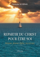Repartir du Christ pour être soi: Homme, femme, Église, va vers toi. B0DJVHQ23T Book Cover