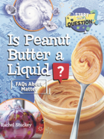Is Peanut Butter a Liquid?: FAQs about Matter B0GN237QW2 Book Cover